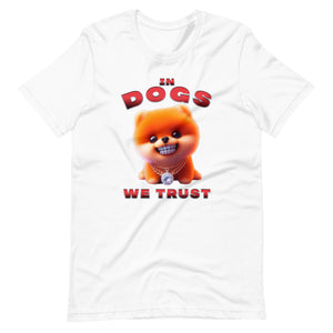 "In Dogs We Trust" T-shirt - Pomeranian