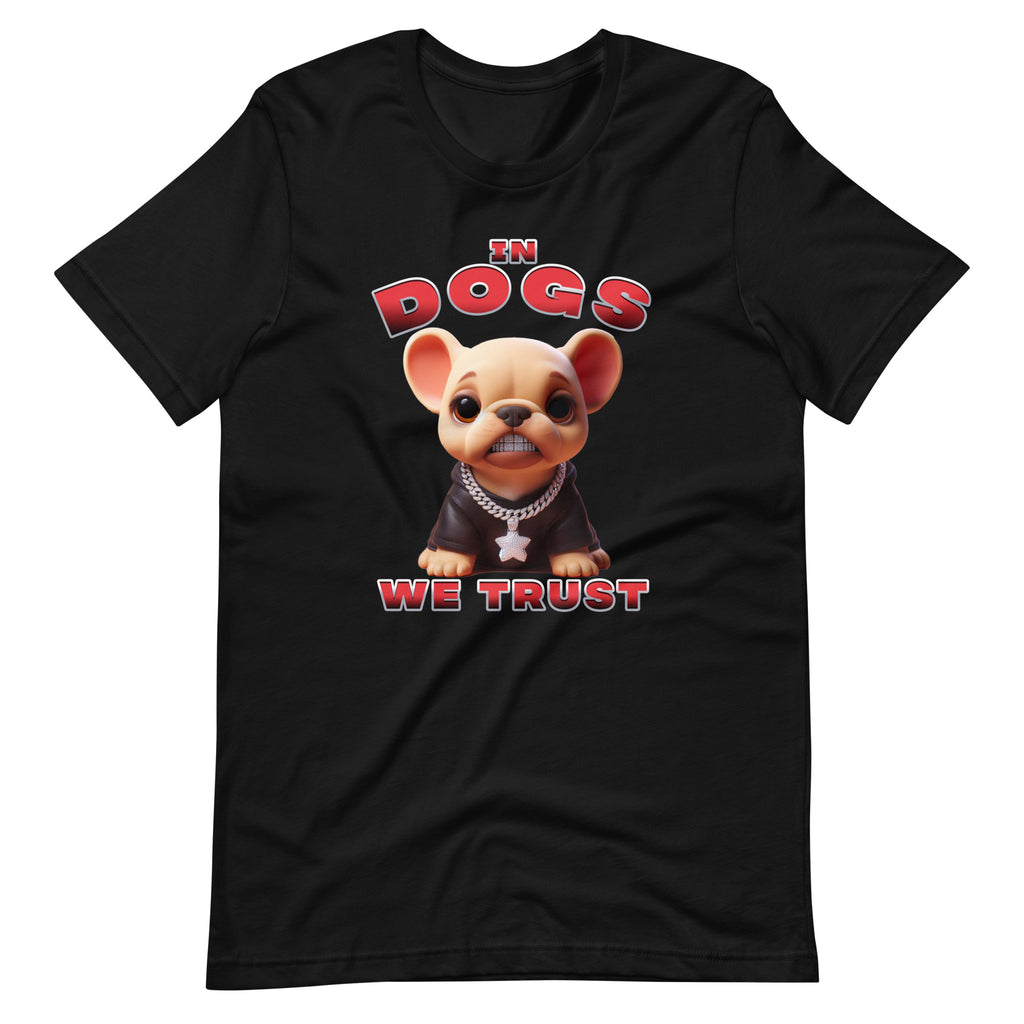 "In Dogs We Trust" T-shirt - French Bulldog