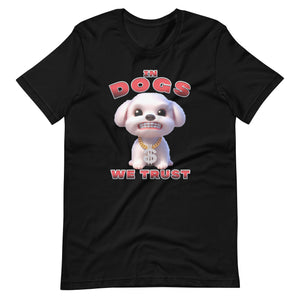 "In Dogs We Trust" T-shirt - Maltese